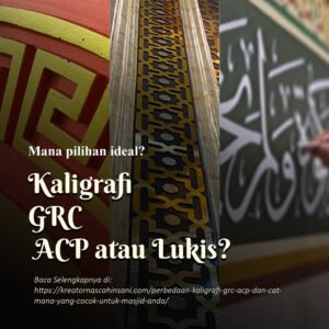 Perbandingan kaligrafi masjid GRC, ACP, dan cat dalam satu tampilan visual
